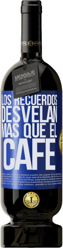 49,95 € Envío gratis | Vino Tinto Edición Premium MBS® Reserva Los recuerdos desvelan más que el café Etiqueta Azul. Etiqueta personalizable Reserva 12 Meses Cosecha 2015 Tempranillo