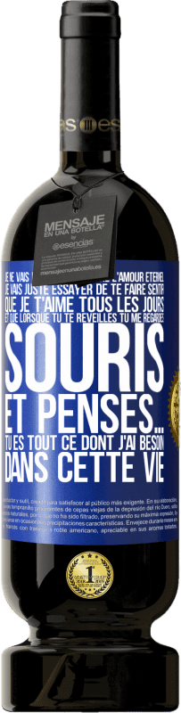 49,95 € Envoi gratuit | Vin rouge Édition Premium MBS® Réserve Je ne vais pas te promettre l'amour éternel, je vais juste essayer de te faire sentir que je t'aime tous les jours et que lorsqu Étiquette Bleue. Étiquette personnalisable Réserve 12 Mois Récolte 2016 Tempranillo
