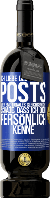 49,95 € Kostenloser Versand | Rotwein Premium Ausgabe MBS® Reserve Ich liebe deine Posts über emotionales Gleichgewicht. Schade, dass ich dich persönlich kenne Blaue Markierung. Anpassbares Etikett Reserve 12 Monate Ernte 2016 Tempranillo