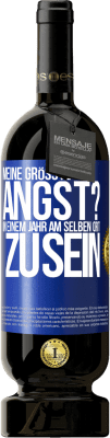 49,95 € Kostenloser Versand | Rotwein Premium Ausgabe MBS® Reserve Meine größte Angst? In einem Jahr am selben Ort zu sein Blaue Markierung. Anpassbares Etikett Reserve 12 Monate Ernte 2014 Tempranillo