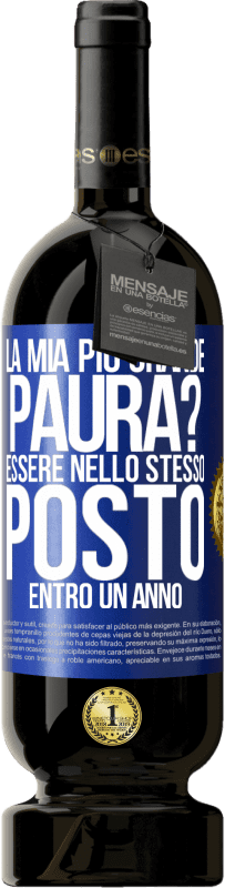 49,95 € Spedizione Gratuita | Vino rosso Edizione Premium MBS® Riserva la mia più grande paura? Essere nello stesso posto entro un anno Etichetta Blu. Etichetta personalizzabile Riserva 12 Mesi Raccogliere 2015 Tempranillo