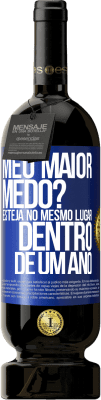 49,95 € Envio grátis | Vinho tinto Edição Premium MBS® Reserva meu maior medo? Esteja no mesmo lugar dentro de um ano Etiqueta Azul. Etiqueta personalizável Reserva 12 Meses Colheita 2014 Tempranillo