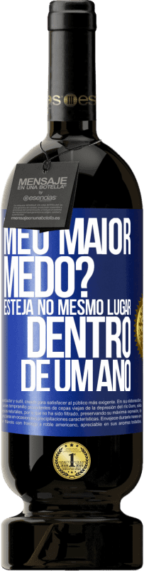 49,95 € Envio grátis | Vinho tinto Edição Premium MBS® Reserva meu maior medo? Esteja no mesmo lugar dentro de um ano Etiqueta Azul. Etiqueta personalizável Reserva 12 Meses Colheita 2015 Tempranillo