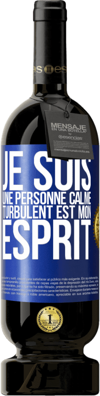 49,95 € Envoi gratuit | Vin rouge Édition Premium MBS® Réserve Je suis une personne calme, turbulent est mon esprit Étiquette Bleue. Étiquette personnalisable Réserve 12 Mois Récolte 2015 Tempranillo