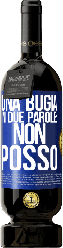 49,95 € Spedizione Gratuita | Vino rosso Edizione Premium MBS® Riserva Una bugia in due parole: non posso Etichetta Blu. Etichetta personalizzabile Riserva 12 Mesi Raccogliere 2015 Tempranillo