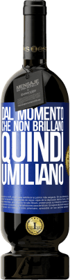 49,95 € Spedizione Gratuita | Vino rosso Edizione Premium MBS® Riserva Dal momento che non brillano, quindi umiliano Etichetta Blu. Etichetta personalizzabile Riserva 12 Mesi Raccogliere 2016 Tempranillo