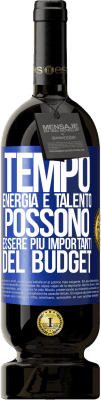 49,95 € Spedizione Gratuita | Vino rosso Edizione Premium MBS® Riserva Tempo, energia e talento possono essere più importanti del budget Etichetta Blu. Etichetta personalizzabile Riserva 12 Mesi Raccogliere 2016 Tempranillo