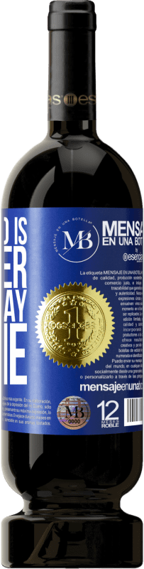 39,95 € Free Shipping | Red Wine Premium Edition MBS® Reserva Get use to is another way to die Blue Label. Customizable label Reserva 12 Months Harvest 2015 Tempranillo