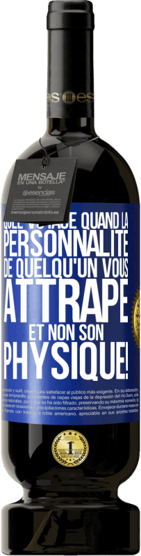 49,95 € Envoi gratuit | Vin rouge Édition Premium MBS® Réserve Quel voyage quand la personnalité de quelqu'un vous attrape et non son physique! Étiquette Bleue. Étiquette personnalisable Réserve 12 Mois Récolte 2015 Tempranillo