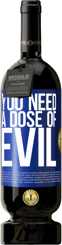 49,95 € 免费送货 | 红酒 高级版 MBS® 预订 你需要一点邪恶 蓝色标签. 可自定义的标签 预订 12 个月 收成 2016 Tempranillo