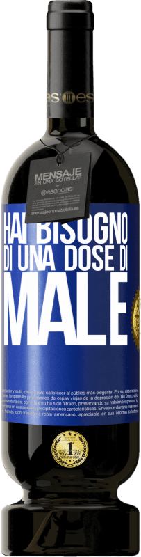 49,95 € Spedizione Gratuita | Vino rosso Edizione Premium MBS® Riserva Hai bisogno di una dose di male Etichetta Blu. Etichetta personalizzabile Riserva 12 Mesi Raccogliere 2015 Tempranillo