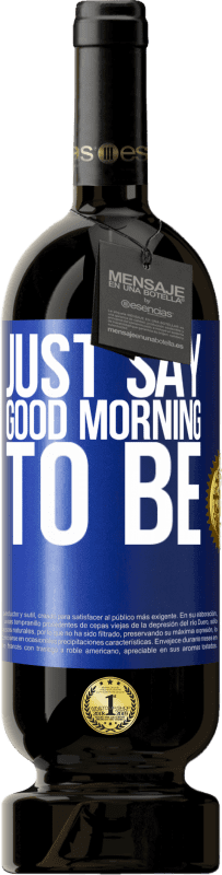 49,95 € 送料無料 | 赤ワイン プレミアム版 MBS® 予約する 「おはよう」と言うだけで 青いタグ. カスタマイズ可能なラベル 予約する 12 月 収穫 2016 Tempranillo