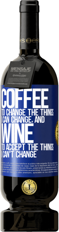 49,95 € 送料無料 | 赤ワイン プレミアム版 MBS® 予約する コーヒーは私が変更できるものを変更し、ワインは私が変更できないものを受け入れる 青いタグ. カスタマイズ可能なラベル 予約する 12 月 収穫 2014 Tempranillo