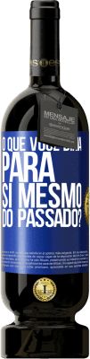 49,95 € Envio grátis | Vinho tinto Edição Premium MBS® Reserva o que você diria para si mesmo do passado? Etiqueta Azul. Etiqueta personalizável Reserva 12 Meses Colheita 2014 Tempranillo