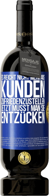 49,95 € Kostenloser Versand | Rotwein Premium Ausgabe MBS® Reserve Es reicht nicht mehr aus, Kunden zufriedenzustellen. Jetzt musst man sie entzücken Blaue Markierung. Anpassbares Etikett Reserve 12 Monate Ernte 2015 Tempranillo