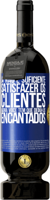 49,95 € Envio grátis | Vinho tinto Edição Premium MBS® Reserva Já não é suficiente satisfazer os clientes. Agora você tem que deixá-los encantados Etiqueta Azul. Etiqueta personalizável Reserva 12 Meses Colheita 2014 Tempranillo