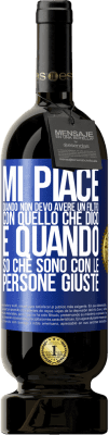 49,95 € Spedizione Gratuita | Vino rosso Edizione Premium MBS® Riserva Mi piace quando non devo avere un filtro con quello che dico. È quando so che sono con le persone giuste Etichetta Blu. Etichetta personalizzabile Riserva 12 Mesi Raccogliere 2016 Tempranillo