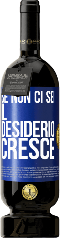 49,95 € Spedizione Gratuita | Vino rosso Edizione Premium MBS® Riserva Se non ci sei, il desiderio cresce Etichetta Blu. Etichetta personalizzabile Riserva 12 Mesi Raccogliere 2015 Tempranillo