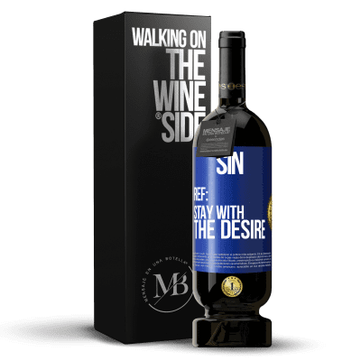 «Sin. Ref: stay with the desire» Premium Edition MBS® Reserve