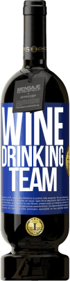 49,95 € Бесплатная доставка | Красное вино Premium Edition MBS® Бронировать Wine drinking team Синяя метка. Настраиваемая этикетка Бронировать 12 Месяцы Урожай 2015 Tempranillo