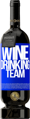 49,95 € Envoi gratuit | Vin rouge Édition Premium MBS® Réserve Wine drinking team Étiquette Bleue. Étiquette personnalisable Réserve 12 Mois Récolte 2014 Tempranillo