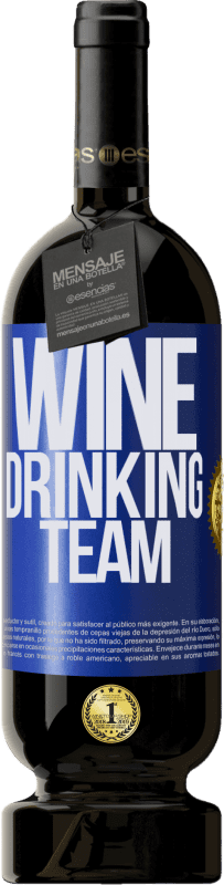 49,95 € Envío gratis | Vino Tinto Edición Premium MBS® Reserva Wine drinking team Etiqueta Azul. Etiqueta personalizable Reserva 12 Meses Cosecha 2014 Tempranillo