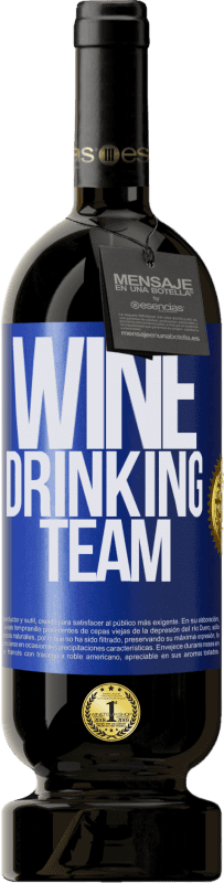 49,95 € Kostenloser Versand | Rotwein Premium Ausgabe MBS® Reserve Wine drinking team Blaue Markierung. Anpassbares Etikett Reserve 12 Monate Ernte 2015 Tempranillo