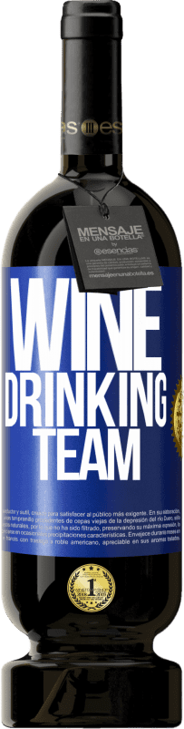 49,95 € Spedizione Gratuita | Vino rosso Edizione Premium MBS® Riserva Wine drinking team Etichetta Blu. Etichetta personalizzabile Riserva 12 Mesi Raccogliere 2015 Tempranillo