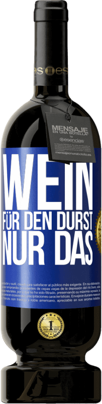49,95 € Kostenloser Versand | Rotwein Premium Ausgabe MBS® Reserve Wein für den Durst. Nur das Blaue Markierung. Anpassbares Etikett Reserve 12 Monate Ernte 2016 Tempranillo