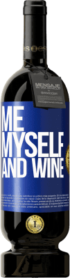 49,95 € Envío gratis | Vino Tinto Edición Premium MBS® Reserva Me, myself and wine Etiqueta Azul. Etiqueta personalizable Reserva 12 Meses Cosecha 2014 Tempranillo