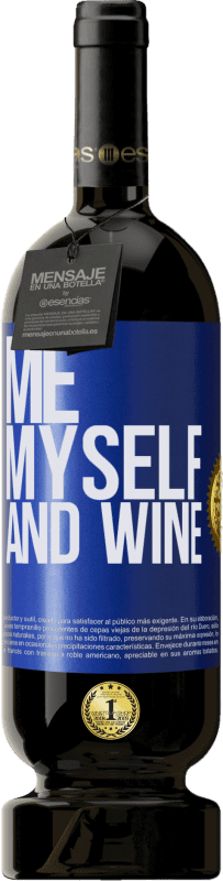 49,95 € Kostenloser Versand | Rotwein Premium Ausgabe MBS® Reserve Me, myself and wine Blaue Markierung. Anpassbares Etikett Reserve 12 Monate Ernte 2014 Tempranillo