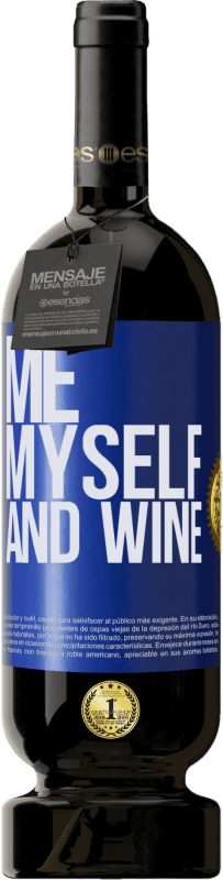 49,95 € Kostenloser Versand | Rotwein Premium Ausgabe MBS® Reserve Me, myself and wine Blaue Markierung. Anpassbares Etikett Reserve 12 Monate Ernte 2016 Tempranillo