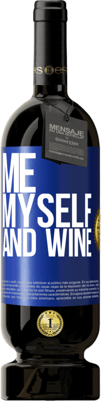 49,95 € Spedizione Gratuita | Vino rosso Edizione Premium MBS® Riserva Me, myself and wine Etichetta Blu. Etichetta personalizzabile Riserva 12 Mesi Raccogliere 2016 Tempranillo