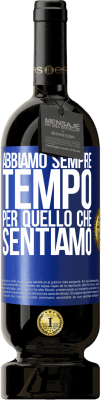 49,95 € Spedizione Gratuita | Vino rosso Edizione Premium MBS® Riserva Abbiamo sempre tempo per quello che sentiamo Etichetta Blu. Etichetta personalizzabile Riserva 12 Mesi Raccogliere 2016 Tempranillo