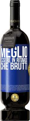 49,95 € Spedizione Gratuita | Vino rosso Edizione Premium MBS® Riserva Meglio essere in ritardo che brutti Etichetta Blu. Etichetta personalizzabile Riserva 12 Mesi Raccogliere 2014 Tempranillo