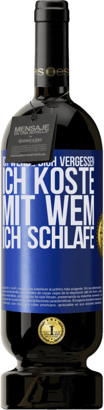 49,95 € Kostenloser Versand | Rotwein Premium Ausgabe MBS® Reserve Ich werde dich vergessen, ich koste, mit wem ich schlafe Blaue Markierung. Anpassbares Etikett Reserve 12 Monate Ernte 2015 Tempranillo