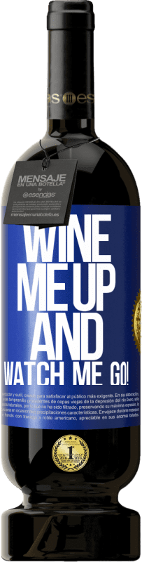 49,95 € 免费送货 | 红酒 高级版 MBS® 预订 Wine me up and watch me go! 蓝色标签. 可自定义的标签 预订 12 个月 收成 2016 Tempranillo