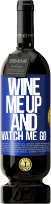 49,95 € Spedizione Gratuita | Vino rosso Edizione Premium MBS® Riserva Wine me up and watch me go! Etichetta Blu. Etichetta personalizzabile Riserva 12 Mesi Raccogliere 2014 Tempranillo