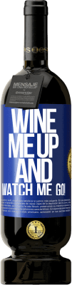 49,95 € Spedizione Gratuita | Vino rosso Edizione Premium MBS® Riserva Wine me up and watch me go! Etichetta Blu. Etichetta personalizzabile Riserva 12 Mesi Raccogliere 2016 Tempranillo