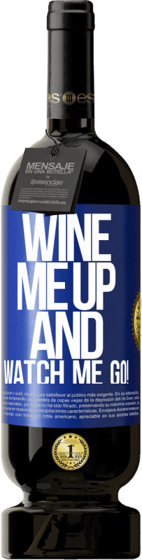 49,95 € Spedizione Gratuita | Vino rosso Edizione Premium MBS® Riserva Wine me up and watch me go! Etichetta Blu. Etichetta personalizzabile Riserva 12 Mesi Raccogliere 2016 Tempranillo