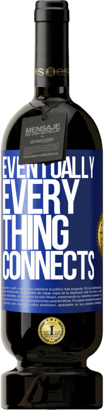 49,95 € Spedizione Gratuita | Vino rosso Edizione Premium MBS® Riserva Eventually, everything connects Etichetta Blu. Etichetta personalizzabile Riserva 12 Mesi Raccogliere 2016 Tempranillo