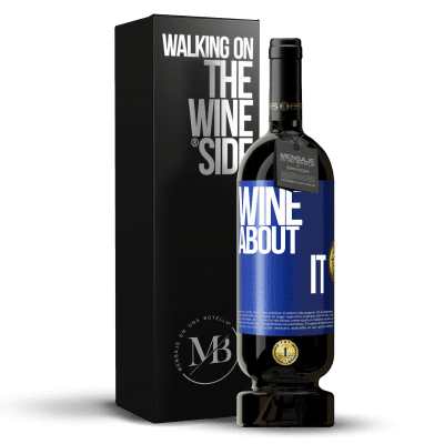 «Wine about it» Premium Edition MBS® Reserve