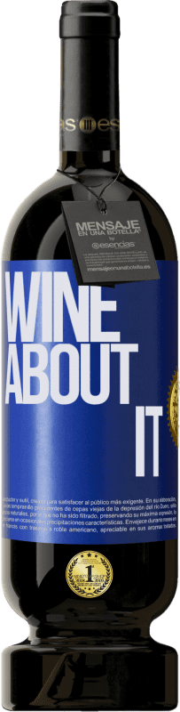 49,95 € Kostenloser Versand | Rotwein Premium Ausgabe MBS® Reserve Wine about it Blaue Markierung. Anpassbares Etikett Reserve 12 Monate Ernte 2014 Tempranillo