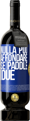 49,95 € Spedizione Gratuita | Vino rosso Edizione Premium MBS® Riserva Nulla può affondare se paddle i due Etichetta Blu. Etichetta personalizzabile Riserva 12 Mesi Raccogliere 2016 Tempranillo