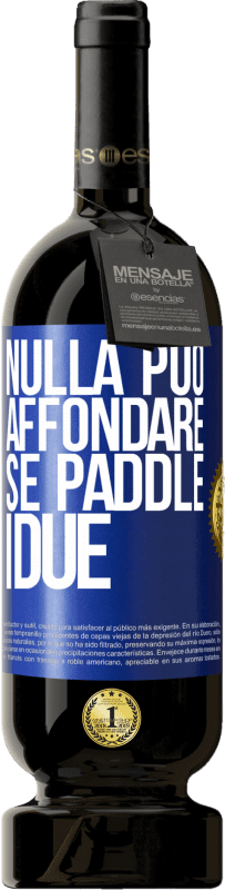 49,95 € Spedizione Gratuita | Vino rosso Edizione Premium MBS® Riserva Nulla può affondare se paddle i due Etichetta Blu. Etichetta personalizzabile Riserva 12 Mesi Raccogliere 2015 Tempranillo