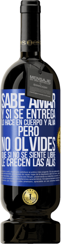 49,95 € Envío gratis | Vino Tinto Edición Premium MBS® Reserva Sabe amar, y si se entrega, lo hace en cuerpo y alma. Pero, no olvides, que si no se siente libre, le crecen las alas Etiqueta Azul. Etiqueta personalizable Reserva 12 Meses Cosecha 2015 Tempranillo