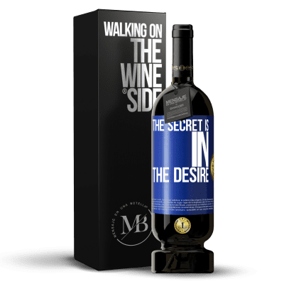 «The secret is in the desire» Premium Edition MBS® Reserve