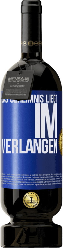 49,95 € Kostenloser Versand | Rotwein Premium Ausgabe MBS® Reserve Das Geheimnis liegt im Verlangen Blaue Markierung. Anpassbares Etikett Reserve 12 Monate Ernte 2015 Tempranillo