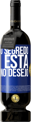 49,95 € Envio grátis | Vinho tinto Edição Premium MBS® Reserva O segredo está no desejo Etiqueta Azul. Etiqueta personalizável Reserva 12 Meses Colheita 2016 Tempranillo