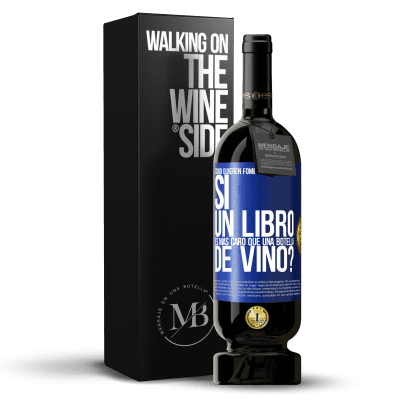 «Cómo quieren fomentar la educación si un libro es más caro que una botella de vino» Edición Premium MBS® Reserva